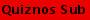 Quiznos Sub